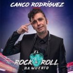 Canco Rodriguez El rock and roll ha muerto